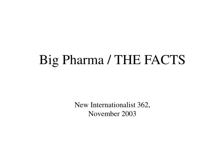 big pharma the facts new internationalist 362 november 2003