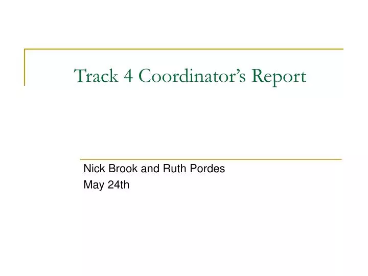 track 4 coordinator s report