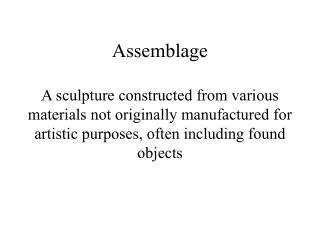 Your Mission is: To create a 500 piece assemblage 	Assemble objects into sculpture using