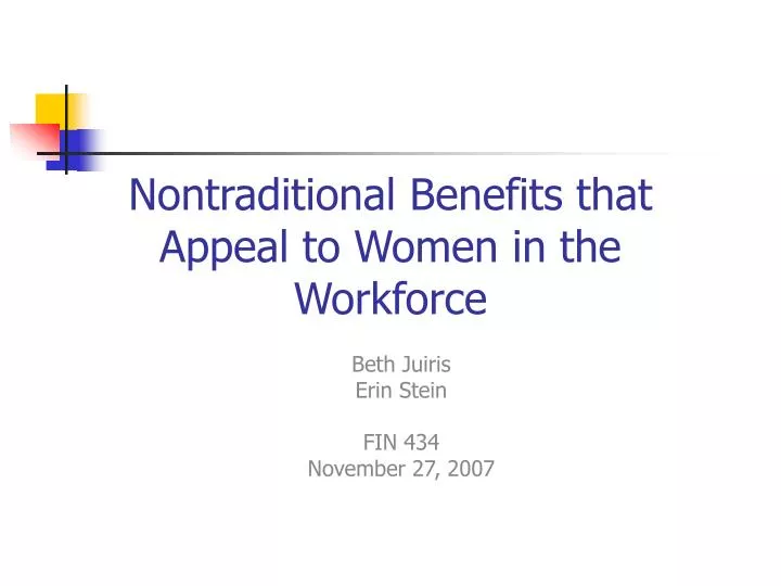 nontraditional benefits that appeal to women in the workforce