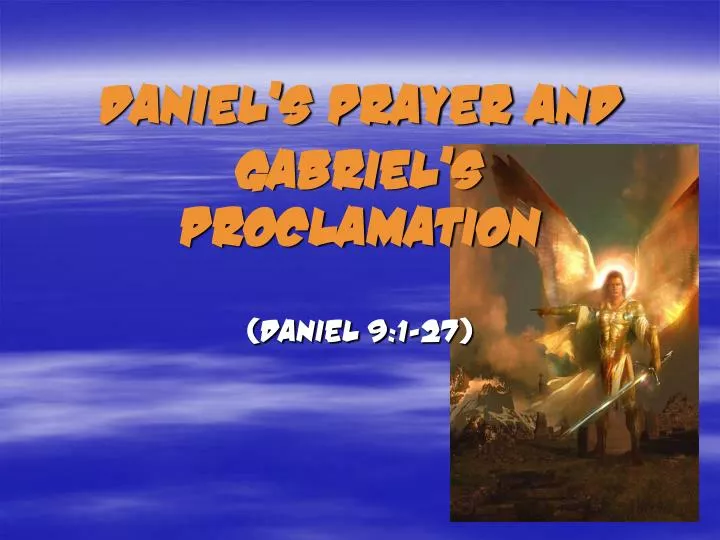 daniel s prayer and gabriel s proclamation