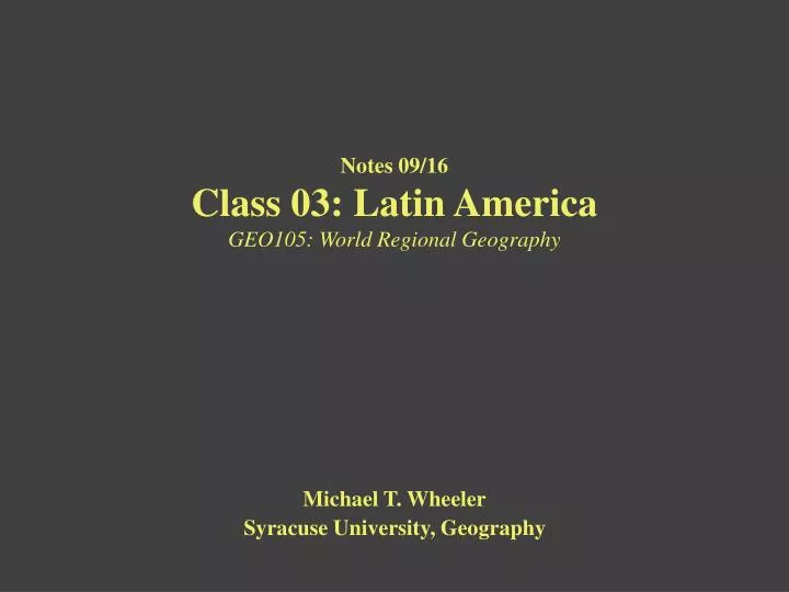notes 09 16 class 03 latin america geo105 world regional geography