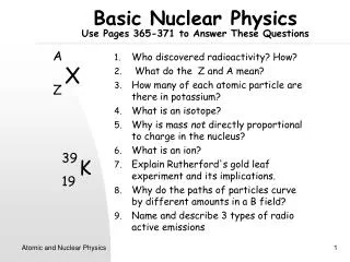 Basic Nuclear Physics Use Pages 365-371 to Answer These Questions