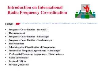 Frequency Co-ordination -for what? The Agreement Frequency Co-ordination -Advantages