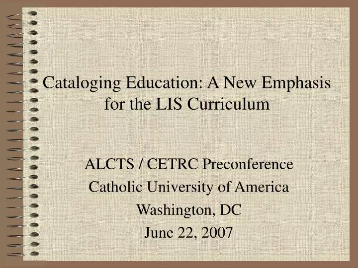 cataloging education a new emphasis for the lis curriculum