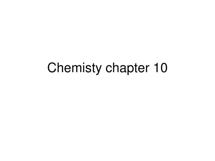 chemisty chapter 10