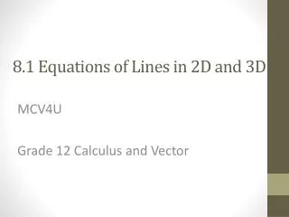 8.1 Equations of Lines in 2D and 3D