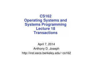 CS162 Operating Systems and Systems Programming Lecture 18 Transactions
