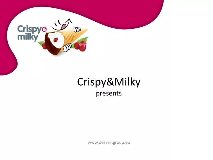 crispy milky presents