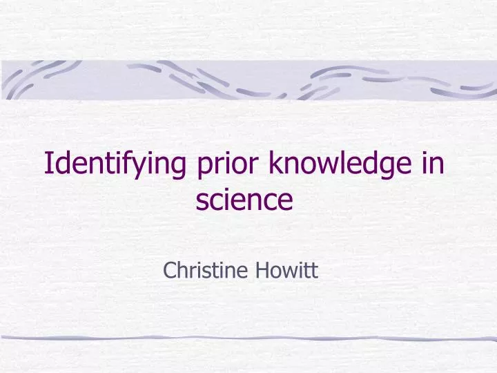 identifying prior knowledge in science