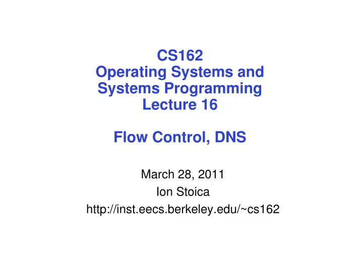 cs162 operating systems and systems programming lecture 16 flow control dns