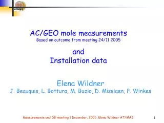 AC/GEO mole measurements Based on outcome from meeting 24/11 2005 and Installation data