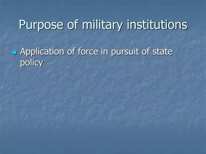 purpose of military institutions