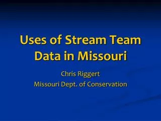 Uses of Stream Team Data in Missouri