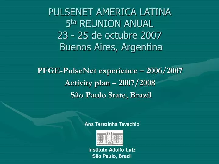pulsenet america latina 5 ta reunion anual 23 25 de octubre 2007 buenos aires argentina
