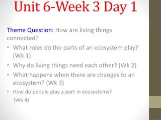 Unit 6-Week 3 Day 1