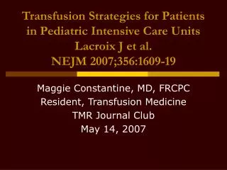 Maggie Constantine, MD, FRCPC Resident, Transfusion Medicine TMR Journal Club May 14, 2007