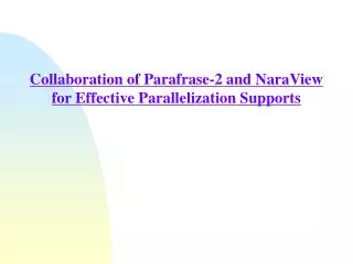 Collaboration of Parafrase-2 and NaraView for Effective Parallelization Supports