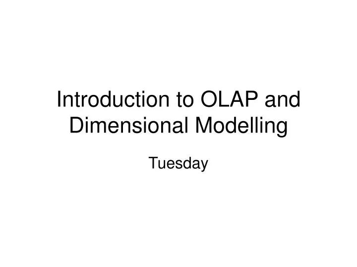 introduction to olap and dimensional modelling