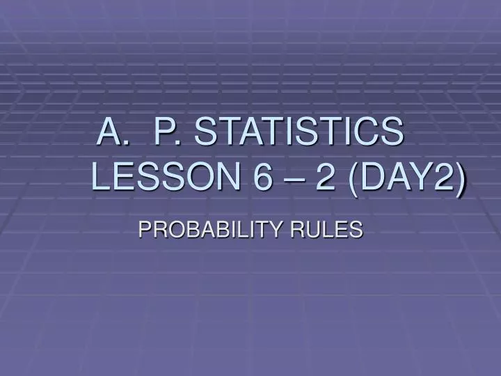 p statistics lesson 6 2 day2
