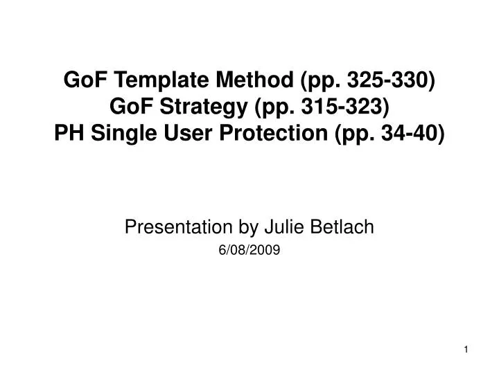 gof template method pp 325 330 gof strategy pp 315 323 ph single user protection pp 34 40