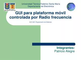 GUI para plataforma móvil controlada por Radio frecuencia ELO 330: Programación de Sistemas