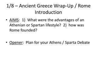 1/8 – Ancient Greece Wrap-Up / Rome Introduction