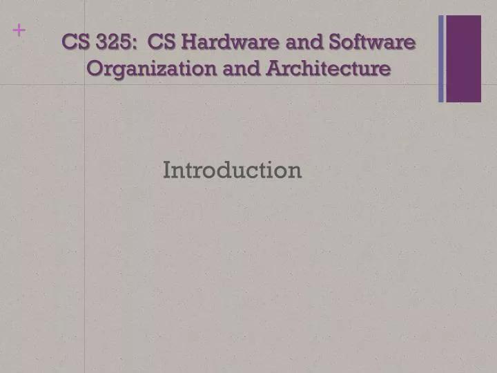 cs 325 cs hardware and software organization and architecture