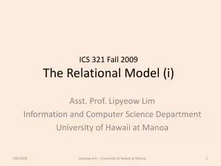 ICS 321 Fall 2009 The Relational Model (i)