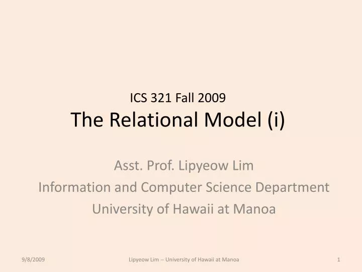 ics 321 fall 2009 the relational model i
