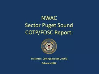 NWAC Sector Puget Sound COTP/FOSC Report: