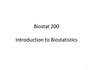 Biostat 200 Introduction to Biostatistics