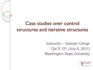 Case studies over control structures and iterative structures