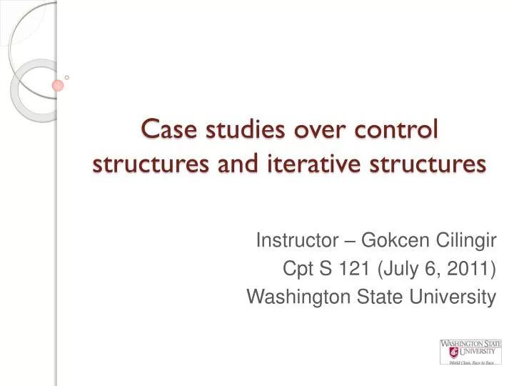 case studies over control structures and iterative structures