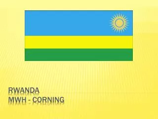 RWANDA MWH - CORNING
