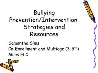 Bullying Prevention/Intervention: Strategies and Resources