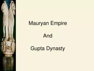 Mauryan Empire And Gupta Dynasty