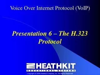 Presentation 6 – The H.323 Protocol