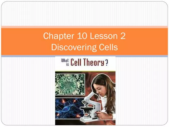 chapter 10 lesson 2 discovering cells