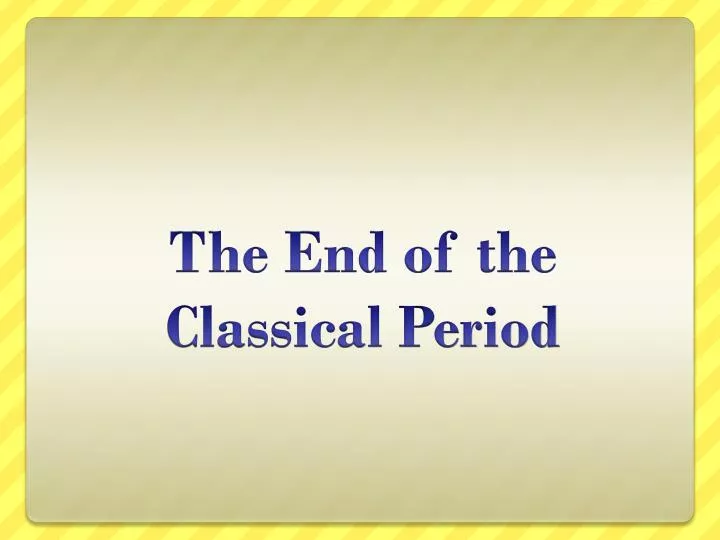 the end of the classical period