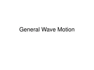 General Wave Motion