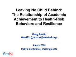 Greg Austin WestEd (gaustin@wested) August 2005 OSDFS Conference, Washington DC