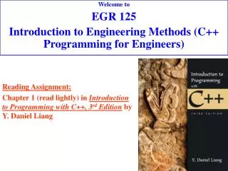 Welcome to EGR 125 Introduction to Engineering Methods (C++ Programming for Engineers)