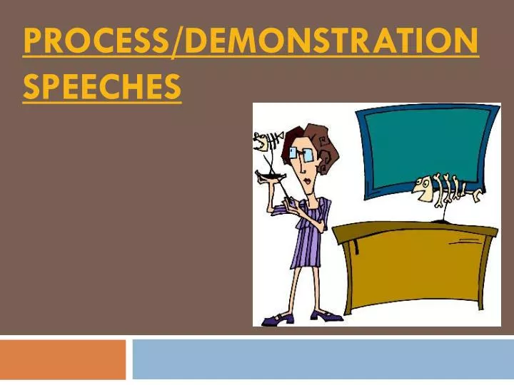 process demonstration speeches