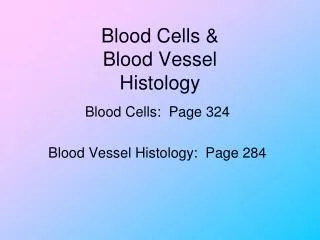 Blood Cells &amp; Blood Vessel Histology