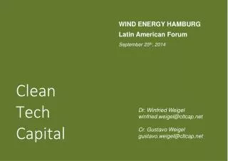 WIND ENERGY HAMBURG Latin American Forum September 25 th , 2014 	Dr . Winfried Weigel
