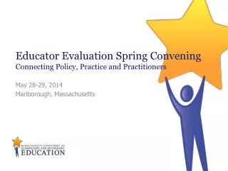 Educator Evaluation Spring Convening Connecting Policy, Practice and Practitioners