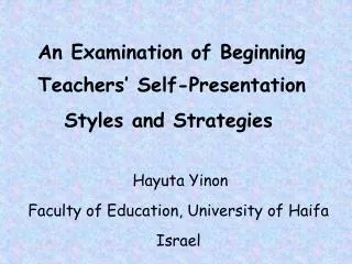 An Examination of Beginning Teachers’ Self-Presentation Styles and Strategies