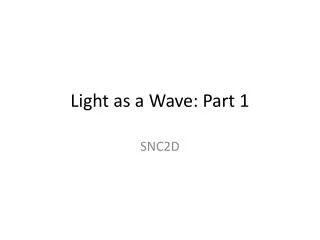 Light as a Wave: Part 1