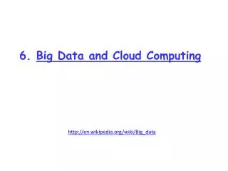 6 . Big Data and Cloud Computing